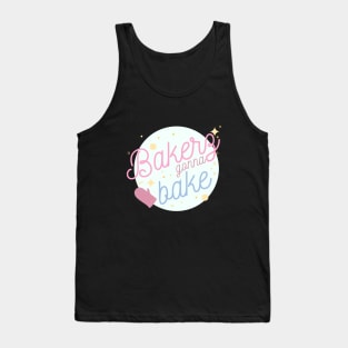 Bakers Gonna Bake Tank Top